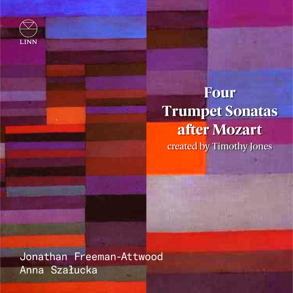 Jonathan Freeman-Attwood & Anna Szalucka - Four Trumpet Sonatas after Mozart (2021) [FLAC 24bit/96kHz]