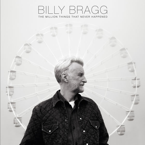 Billy Bragg - The Million Things That Never Happened (2021) [FLAC 24bit/48kHz]