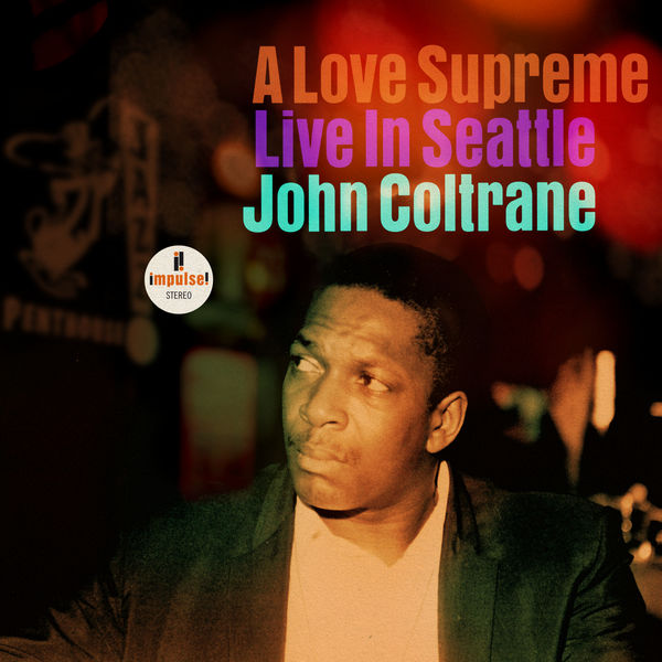 John Coltrane - A Love Supreme: Live In Seattle (Live) (2021) [FLAC 24bit/192kHz]