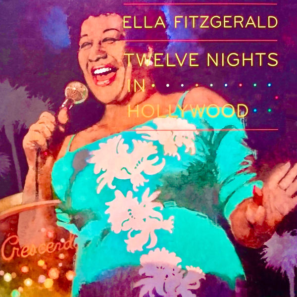 Ella Fitzgerald - Twelve Nights In Hollywood! (2009/2021) [FLAC 24bit/96kHz]