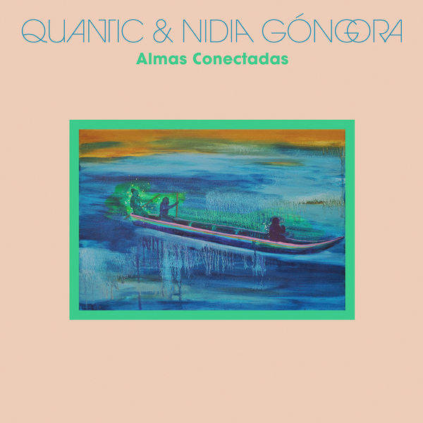 Quantic & Nidia Gongora - Almas Conectadas (2021) [FLAC 24bit/44,1kHz]