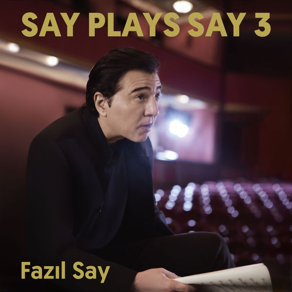 Fazil Say - Say Plays Say 3 (2021) [FLAC 24bit/96kHz]