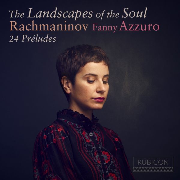 Fanny Azzuro – Rachmaninoff: The Landscapes of the Soul (2021) [FLAC 24bit/96kHz]