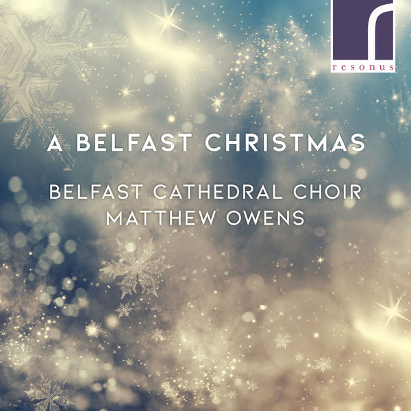 Belfast Cathedral Choir, Jack Wilson & Matthew Owens – A Belfast Christmas (2021) [FLAC 24bit/96kHz]