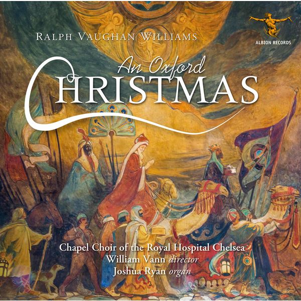 Chapel Choir of the Royal Hospital Chelsea - Vaughan Williams: An Oxford Christmas (2021) [FLAC 24bit/96kHz]