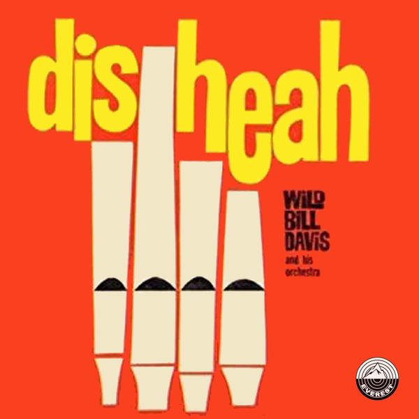 Wild Bill Davis & His Orchestra – Dis Heah (This Here) (1960/2021) [FLAC 24bit/44,1kHz]