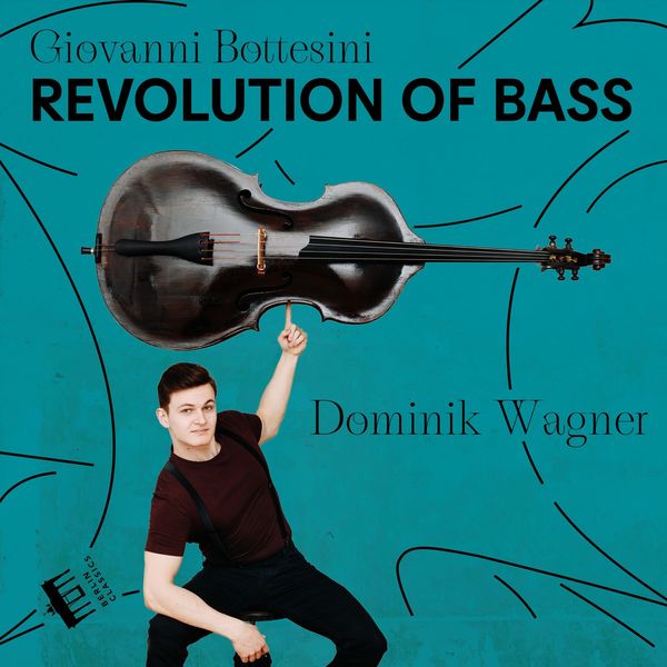 Dominik Wagner, Wurttembergisches Kammerorchester Heilbronn – Bottesini: Revolution of Bass (2021) [FLAC 24bit/96kHz]