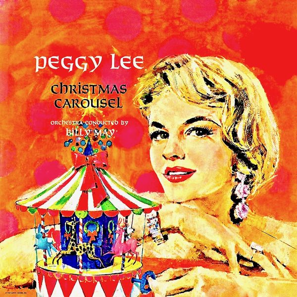 Peggy Lee - Christmas Carousel (1960/2021) [FLAC 24bit/96kHz]