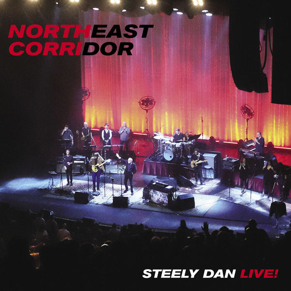 Steely Dan - NORTHEAST CORRIDOR: STEELY DAN LIVE (2021) [FLAC 24bit/96kHz]