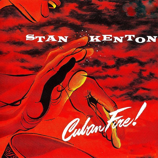 The Stan Kenton Orchestra – Cuban Fire! (Remastered) (1956/2019) [FLAC 24bit/44,1kHz]