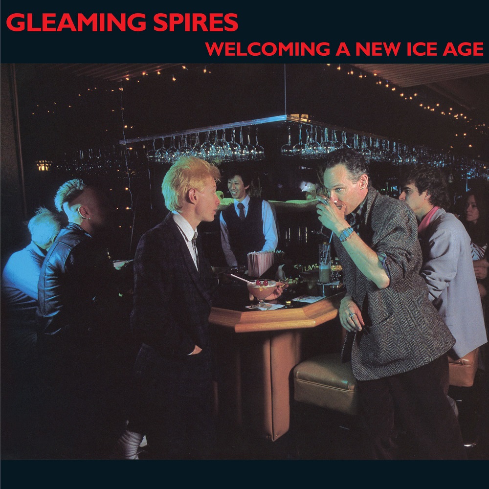 Gleaming Spires – Welcoming a New Ice Age (Expanded Edition) (1985/2021) [FLAC 24bit/96kHz]