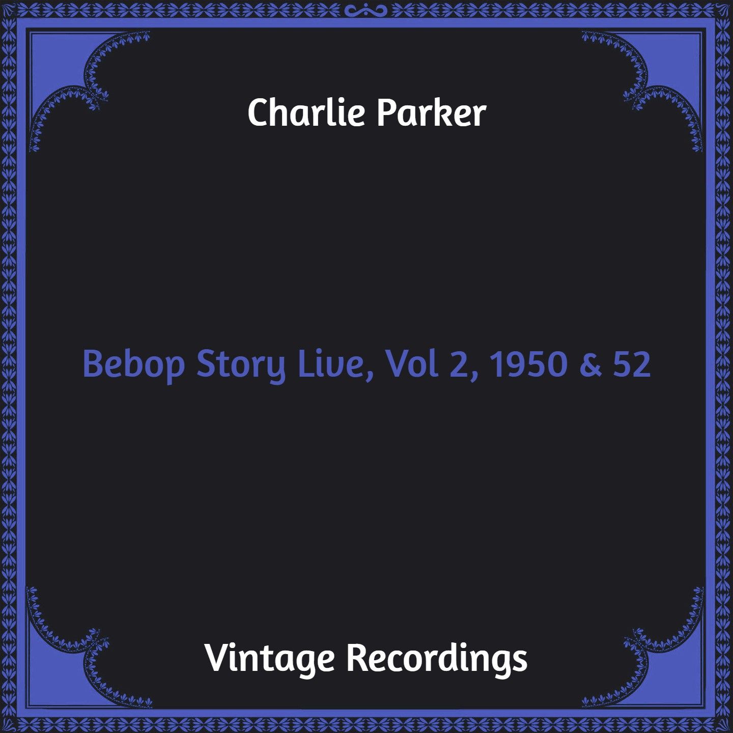 Charlie Parker - Bebop Story Live, Vol 2, 1950 & 52 (2021) [FLAC 24bit/48kHz]