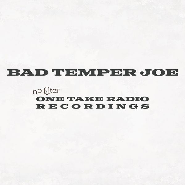 Bad Temper Joe – No Filter (One Take Radio Recordings) (2021) [FLAC 24bit/44,1kHz]