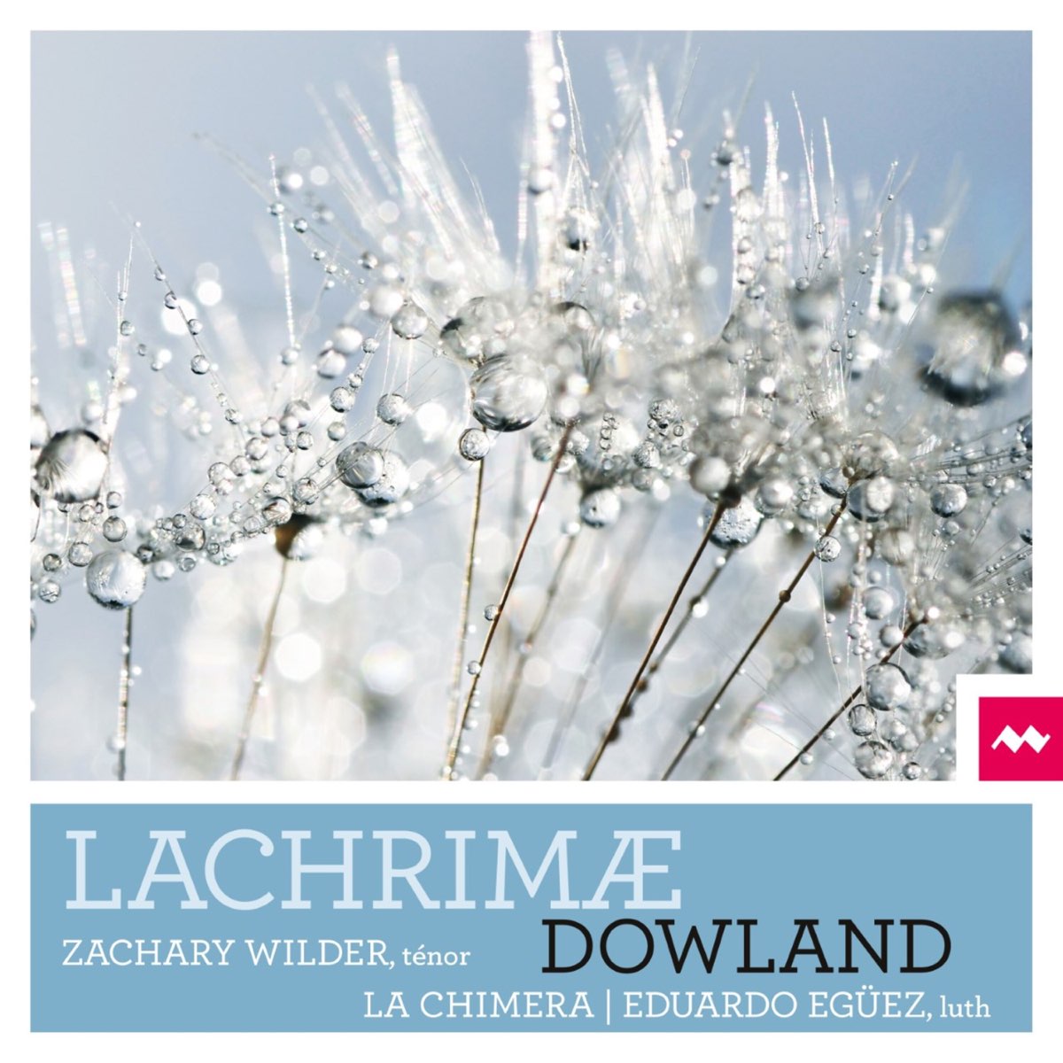 Zachary Wilder, La Chimera & Eduardo Eguez – Dowland: Lachrimae (2021) [FLAC 24bit/44,1kHz]