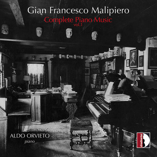 Aldo Orvieto – Malipiero – Complete Piano Music, Vol. 1 (2020) [FLAC 24bit/96kHz]