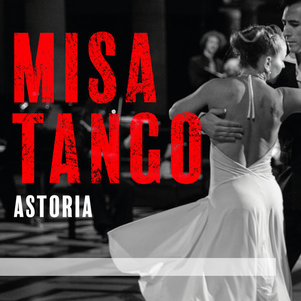 Astoria - Misa Tango (2021) [FLAC 24bit/96kHz]