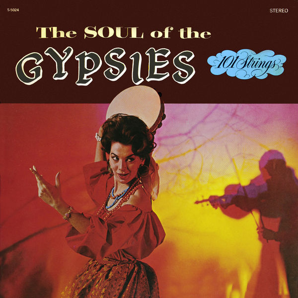 101 Strings Orchestra – Soul of the Gypsies (1966/2019) [FLAC 24bit/96kHz]