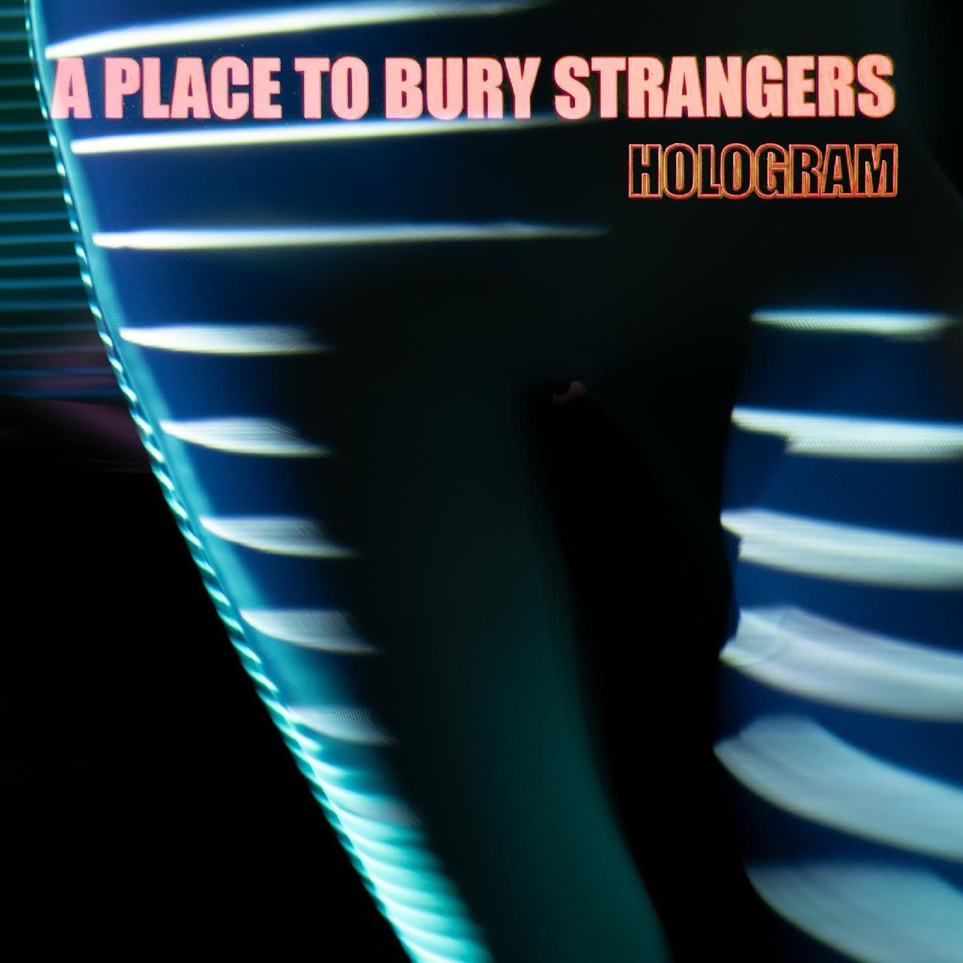 A Place To Bury Strangers - Hologram (EP) (2021) [FLAC 24bit/44,1kHz]