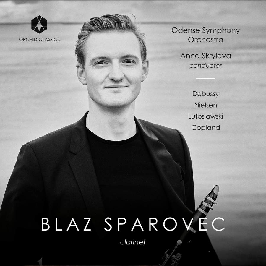 Blaz Sparovec, Odense Symphony Orchestra, Anna Skryleva – Debussy, Nielsen, Lutoslawski & Copland:Clarinet Works (2021) [FLAC 24bit/88,2kHz]