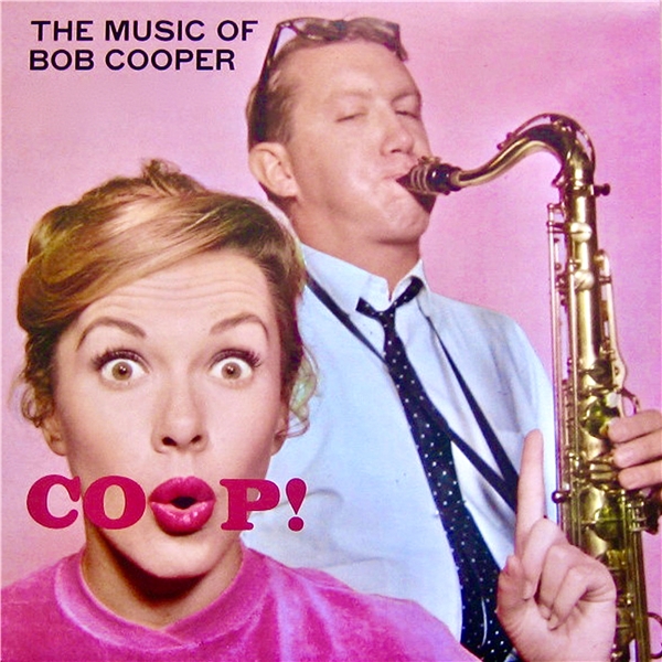 Bob Cooper – Coop! The Music Of Bob Cooper (1958/2021) [FLAC 24bit/96kHz]
