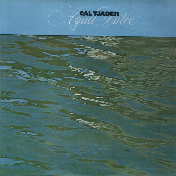 Cal Tjader - Agua Dulce (1971/2021) [FLAC 24bit/192kHz]
