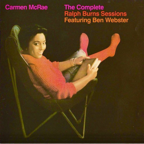 Carmen McRae - The Complete Ralph Burns Sessions Featuring Ben Webster (1958/2021) [FLAC 24bit/96kHz]