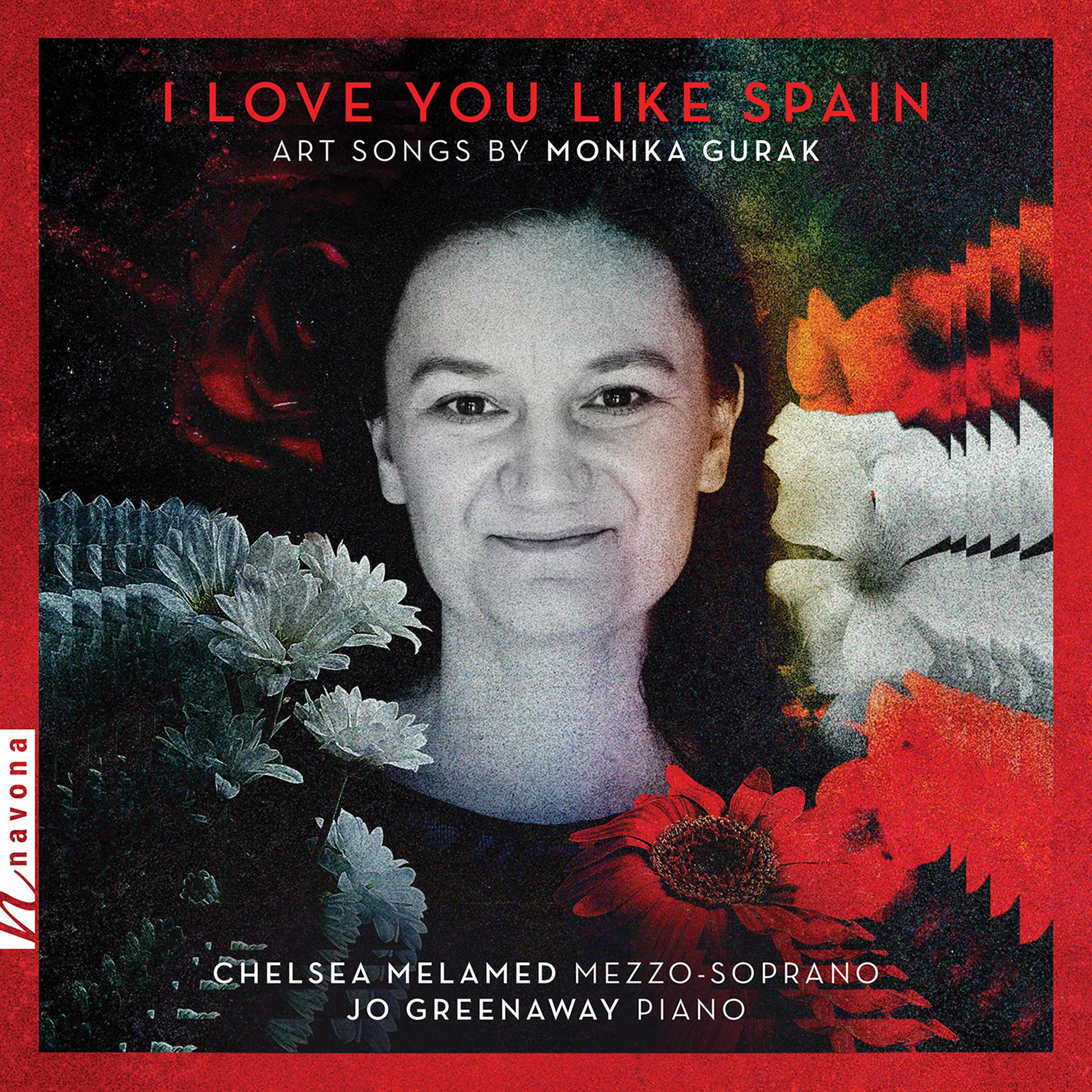 Chelsea Melamed – I Love You Like Spain – Art Songs by Monika Gurak (2021) [FLAC 24bit/44,1kHz]
