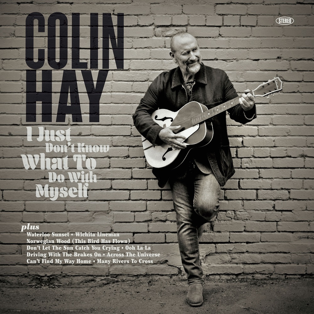 Colin Hay – I Just Don’t Know What To Do With Myself (2021) [FLAC 24bit/48kHz]
