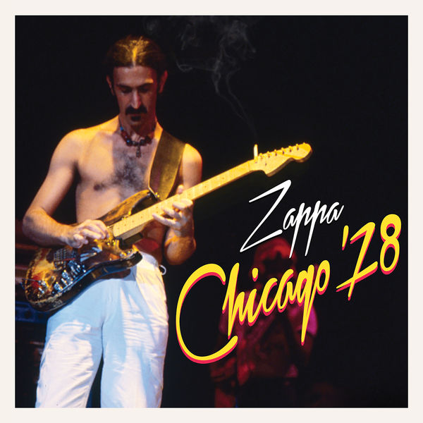 Frank Zappa - Chicago ’78 (2016/2021) [FLAC 24bit/96kHz]